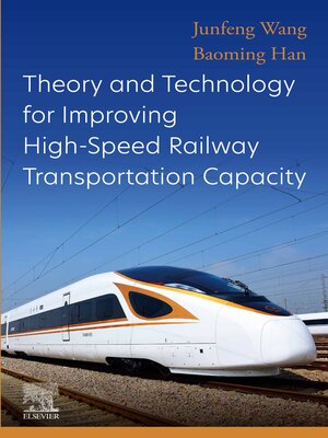 cover image of Theory and Technology for Improving High-Speed Railway Transportation Capacity